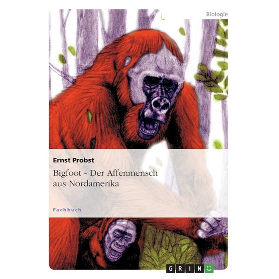 Bigfoot - Der Affenmensch aus Nordamerika (Paperback)