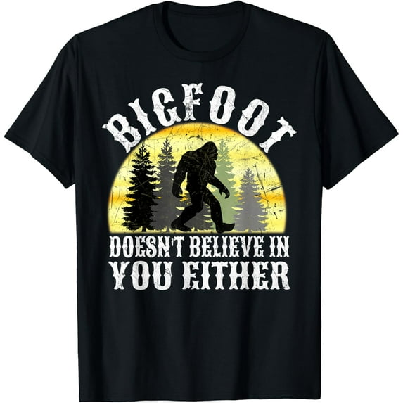 Bigfoot Doesn't Believe in You Either Distressed T-Shirt TShirt