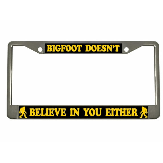 Bigfoot Doesn't Believe in You Either Style Metal License Plate Frame Personalized/Car Accessories Car Tag Holder Cover (Chrome/Black/Yellow)