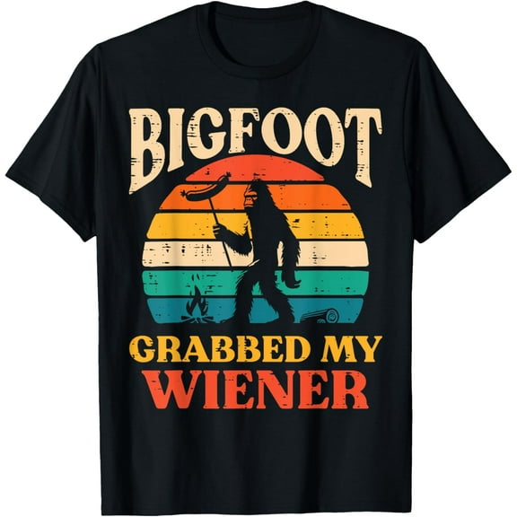 Bigfoot Grabbed My Wiener Funny Sasquatch Joke Men Women T-Shirt Tops Tee