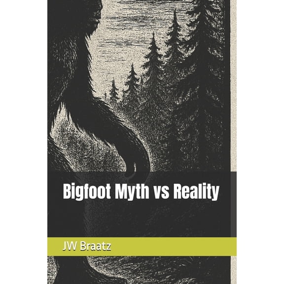 Bigfoot Myth vs Reality, (Paperback)