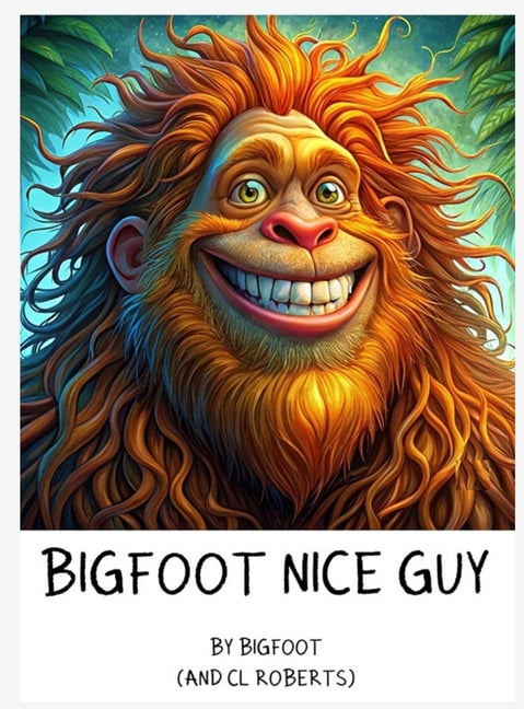Bigfoot Nice Guy, (Hardcover)