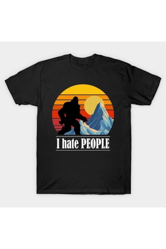 Bigfoot Sasquatch I Hate People Retro Funny Meme, H33796 Unisex T-Shirt, Up to 5XL Available