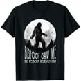 thumbnail image 1 of Bigfoot Saw Me But Nobody Believes Him Funny Sasquatch T-Shirt, 1 of 3