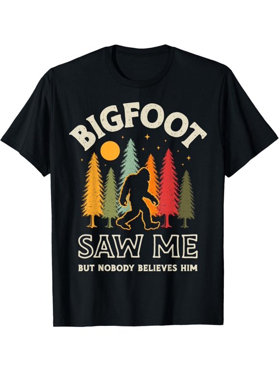 Bigfoot Saw Me But Nobody Believes Him Sasquatch Retro Gift Classic Look Suited To Relaxed Moments And Casual Events T-Shirt, Size S-5XL