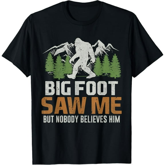 Bigfoot Saw Me But Nobody Believes Him T-ShirtMen and women, Black T-shirt, size: Extra large