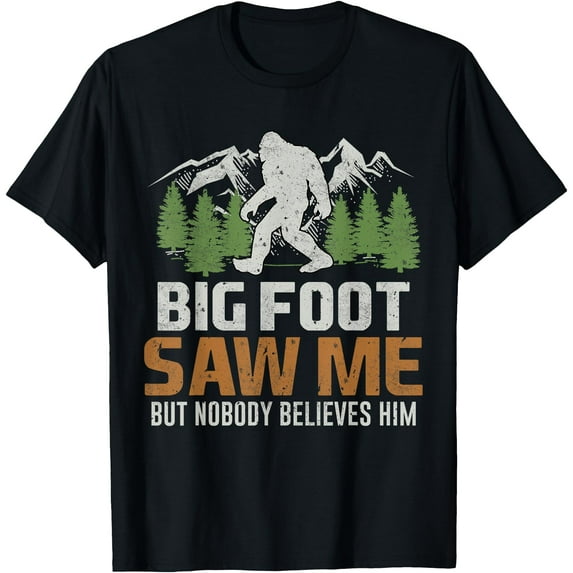 Bigfoot Saw Me But Nobody Believes Him Unisex T-Shirt for Men Women Kids Toddler,Black Color,Size 4XL
