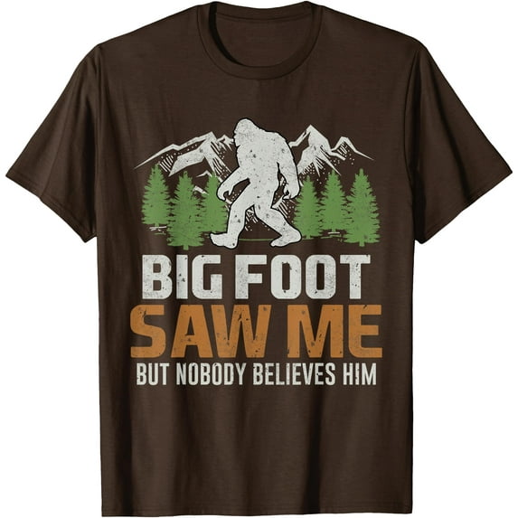 Bigfoot Saw Me But Nobody Believes Him Unisex T-Shirt for Men Women Kids Toddler,Dark Chocolate Color,Size YL