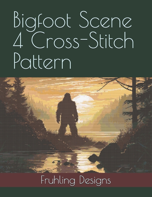 Bigfoot Scene 4 Cross-Stitch Pattern, (Paperback)
