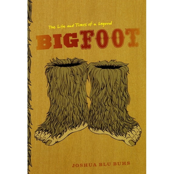 Bigfoot : The Life and Times of a Legend (Paperback)