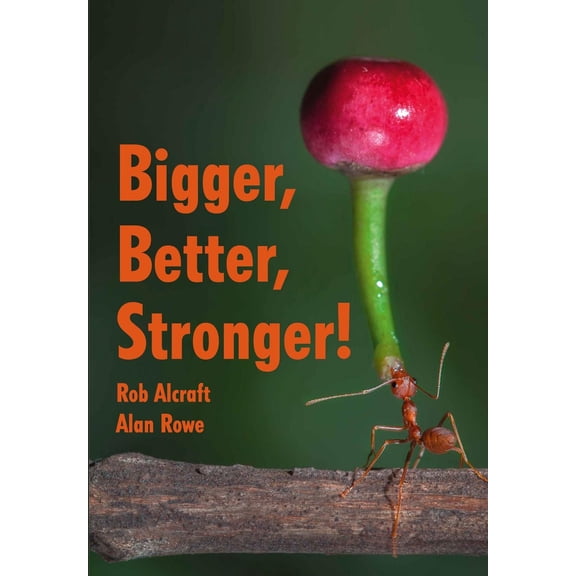 Bigger, Better, Stronger!