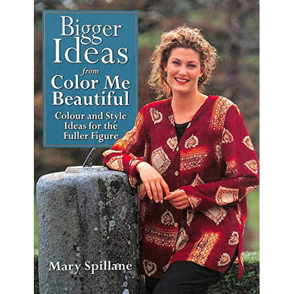 Pre-Owned Bigger Ideas from Color Me Beautiful: Colour and Style Advice for the Fuller Figure (Hardcover) 074991551X 9780749915513