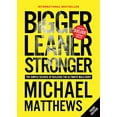 thumbnail image 1 of Pre-Owned Bigger Leaner Stronger: The Simple Science of Building the Ultimate Male Body (Paperback) 1938895304 9781938895302, 1 of 1