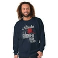 thumbnail image 1 of Bigger Than Yours Funny Alaska Sweatshirt for Men or Women Brisco Brands S, 1 of 6