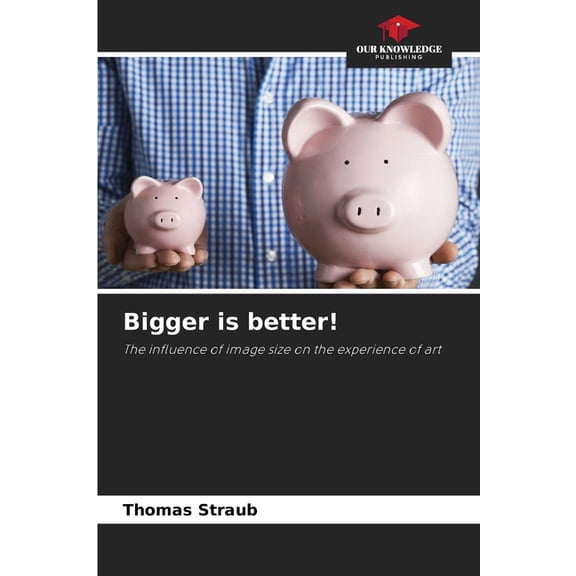 Bigger is better!, (Paperback)