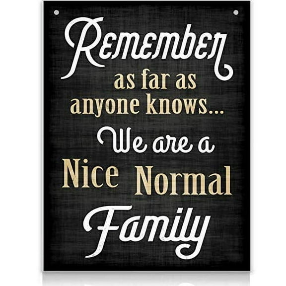 Bigtime Signs 11.75""x9"" Family Quote Sign - Remember We Are a Nice Normal Family