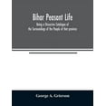 thumbnail image 1 of Bihār Peasant Life: Being a Discursive Catalogue of the Surroundings of the People of that province, (Paperback), 1 of 1