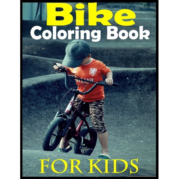 Bike Coloring Book For Kids: 80 Images High Quality Ready For Coloring Only For Bike Lovers, (Paperback)