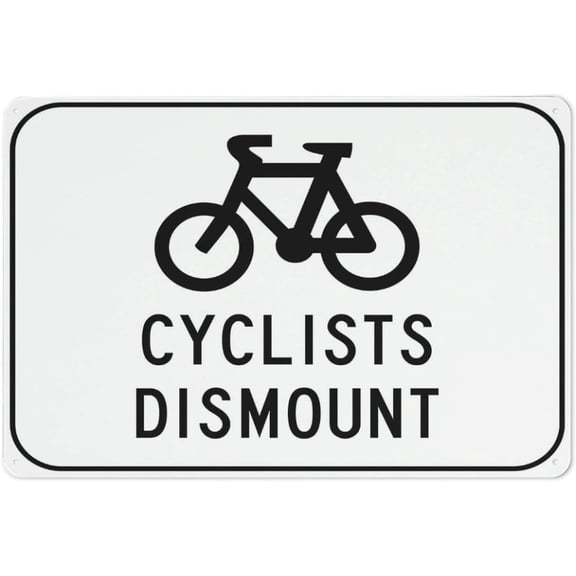 Bike Cyclist Dismount Sign Sign, 8 X 12 Grade Reflective Sheeting Rust Free Aluminum, Weather Resistant, Waterproof, Easy To Mount