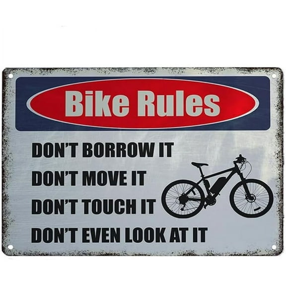 Bike Rules Don't Borrow It Don't Move It Don't Touch It Don't Even Look at It Sign Metal Tin Sign, Bicycle Poster for Home Office Restaurants Cafes Pub Man Cave Wall Decor Sign 12x8 Inch