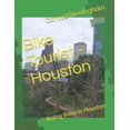 thumbnail image 1 of Bike Tourist - Houston: Riding Bikes in Houston (Paperback) by Conrad Birmingham, 1 of 1