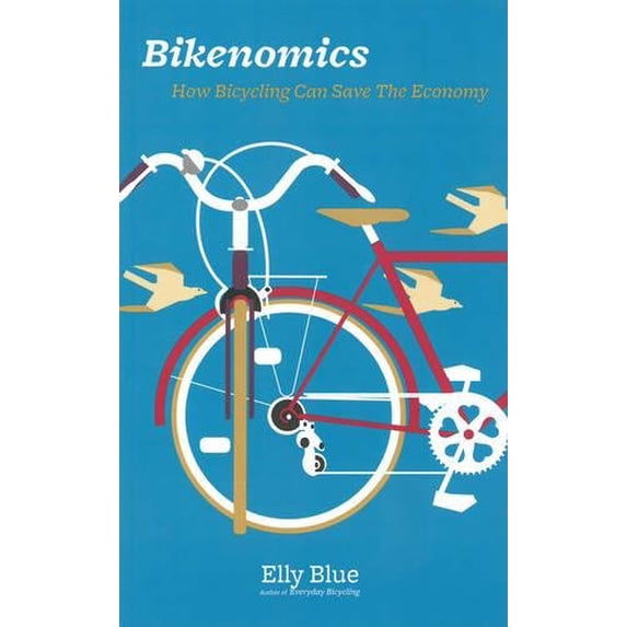 Pre-Owned Bikenomics: How Bicycling Will Save the Economy (If We Let It) Paperback