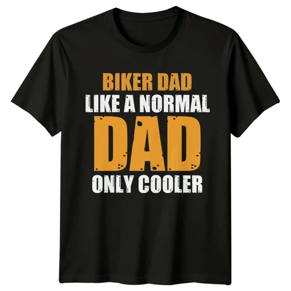 Biker Dad Like A Normal Dad Only Cooler Mens T-Shirt Fathers Day