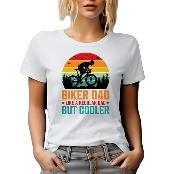 Biker Dad Like a Regular Dad but Cooler, Cyclist Father's Day, White T-Shirt, Small
