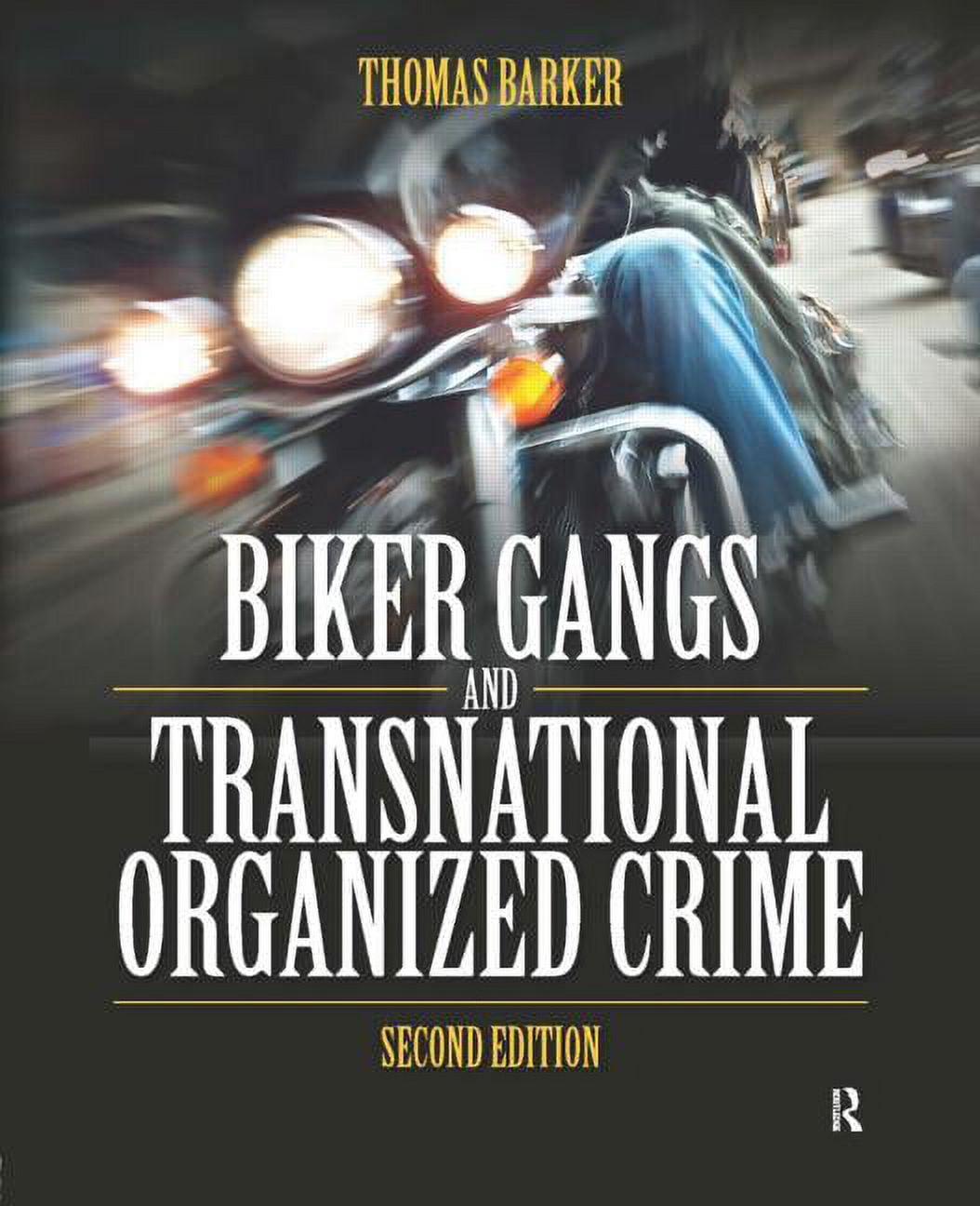 Biker Gangs and Transnational Organized Crime, (Paperback)