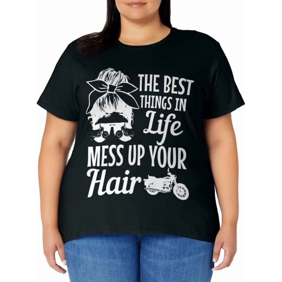 Biker Girl Best Things In Life Mess Up You Hair Motorcycle T-Shirt