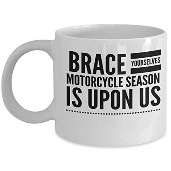 Biker Meme 11 oz Coffee Mug - Motorcycle Season Gift White Ceramic