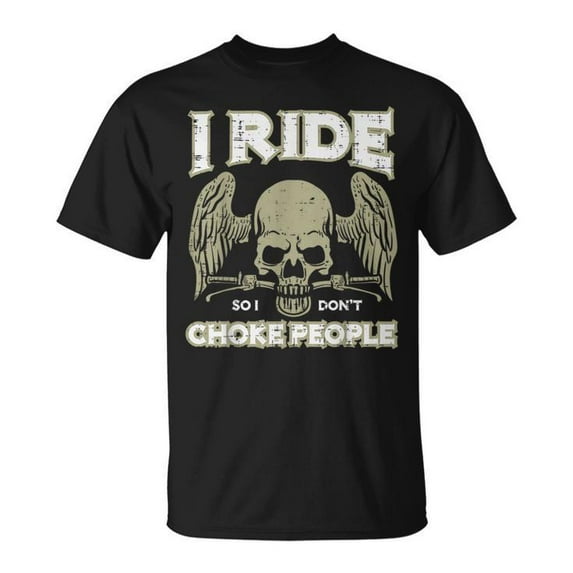 Biker Ride So I Don’t Choke People T-Shirt - Funny Motorcycle Rider Graphic Tee for Women - Humorous Biker Shirt - Casual and Comfortable Riding Apparel