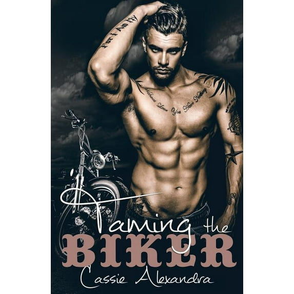 Biker: Taming The Biker (Paperback)