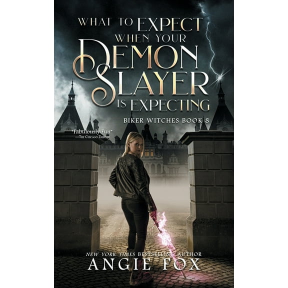 Biker Witches What to Expect When Your Demon Slayer is Expecting, Book 8, (Paperback)