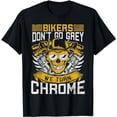 thumbnail image 1 of Bikers Don't Go Grey We Turn Chrome Skull Helmet Biker T-Shirt, 1 of 5