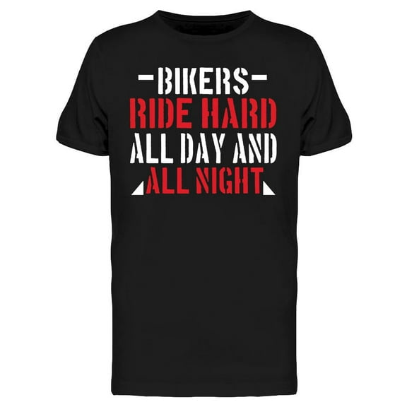 Bikers Ride Hard T-Shirt Men -Image by Shutterstock, Male Large