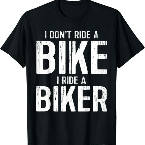 Bikers Wife hirt I Don't Ride Bike I Ride A Biker Funny T-Shirt