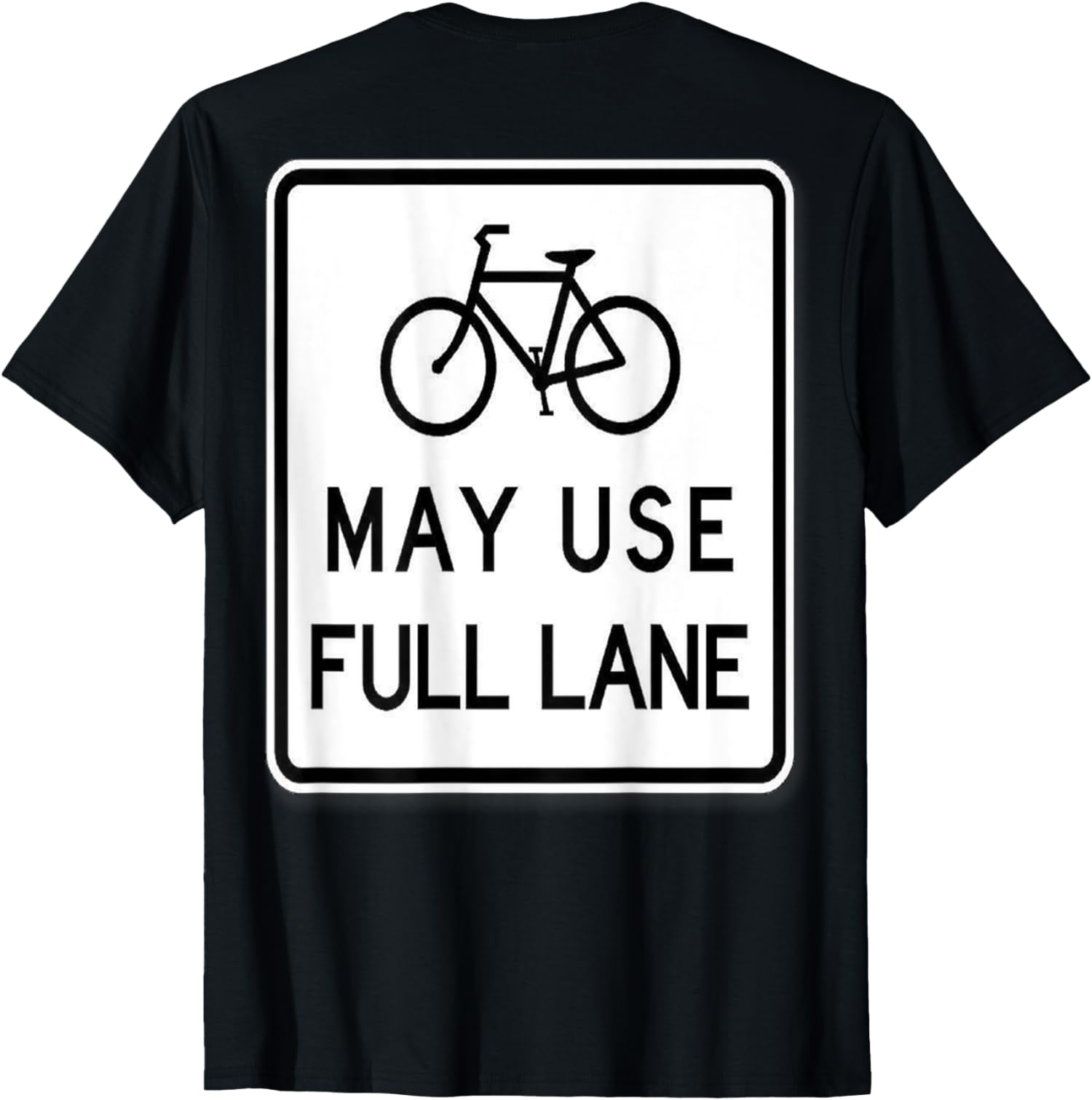 Bikes May Use Full Lane Shirt for Cyclists Share The Road!