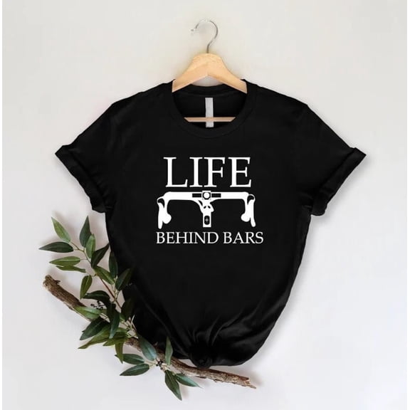 Biking Tshirt, Life Behind Bars Shirt, Cyclist, Bike Lover Tshirt, Cycling Quote Shirt, Mountain Biking Gifts, Cycling Dad Gift TSHIRT All Size S-5XL