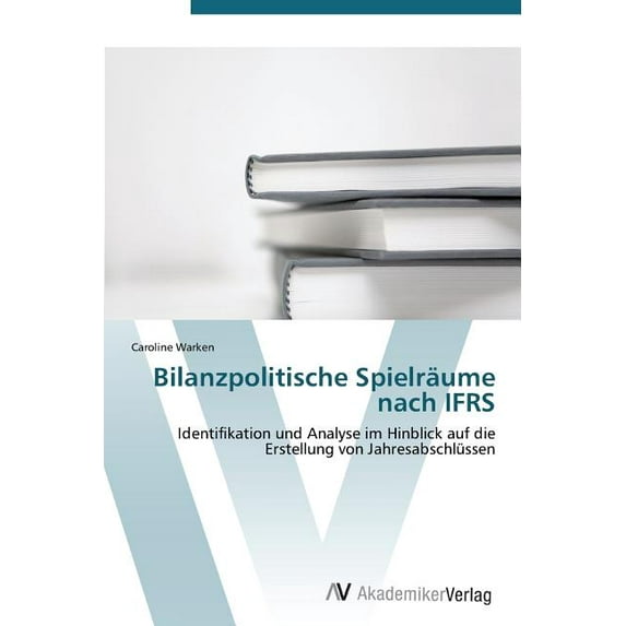 Bilanzpolitische Spielräume nach IFRS (Paperback)