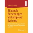 thumbnail image 1 of Bilaterale Beziehungen ALS Komplexe Systeme: Komplexitätsforschung Am Beispiel Der Deutsch-Britischen Beziehungen Nach 1, (Paperback), 1 of 1