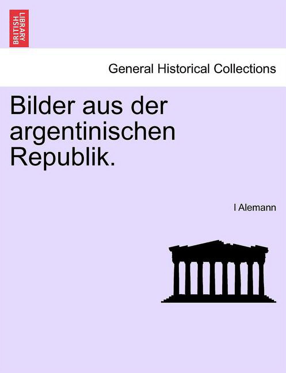 Bilder Aus Der Argentinischen Republik. (Paperback)