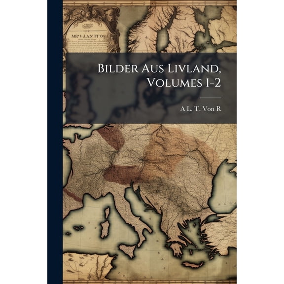 Bilder Aus Livland, Volumes 1-2 (Paperback)