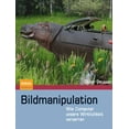 thumbnail image 1 of Bildmanipulation: Wie Computer Unsere Wirklichkeit Verzerren, (Hardcover), 1 of 1