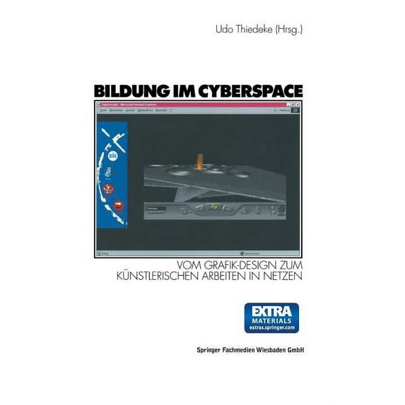 Bildung Im Cyberspace: Vom Grafik-Design Zum Künstlerischen Arbeiten in Netzen. Entwicklung Und Erprobung Eines Weiterbi, (Paperback)