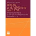 thumbnail image 1 of Bildung Und AufklÃ¤rung Nach Pisa: Theorie Und PRAXIS AuÃerschulischer Politischer Jugendbildung, (Paperback), 1 of 1