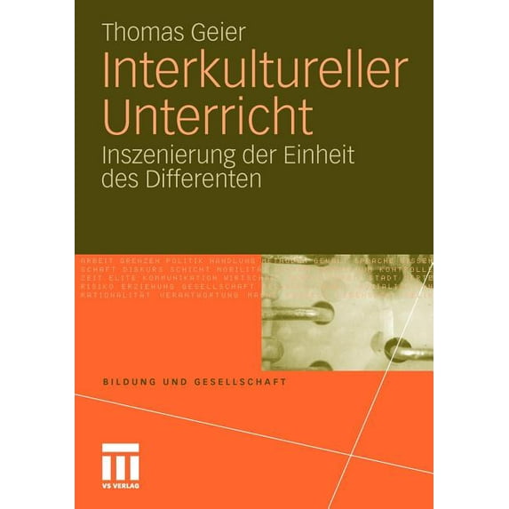 Bildung Und Gesellschaft Interkultureller Unterricht: Inszenierung Der Einheit Des Differenten, (Paperback)