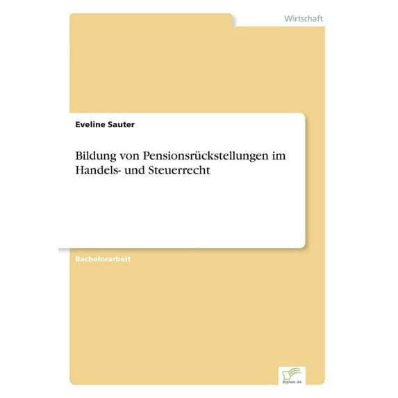 Bildung von Pensionsrückstellungen im Handels- und Steuerrecht, (Paperback)