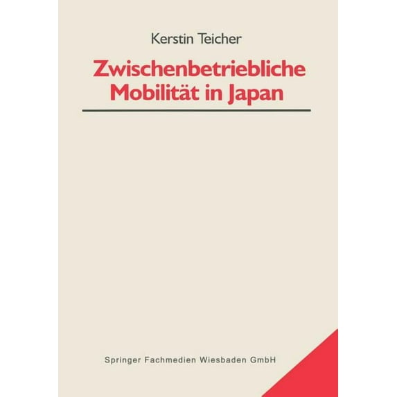 Bildungs- Und Beschäftigungssysteme in J Zwischenbetriebliche Mobilität in Japan, (Paperback)