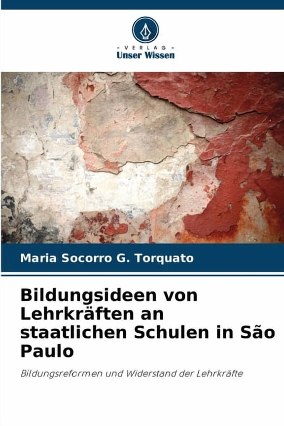 Bildungsideen von Lehrkrften an staatlichen Schulen in So Paulo, (Paperback)